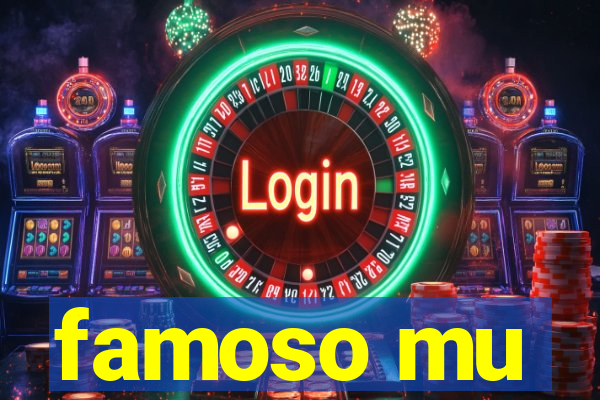 famoso mu